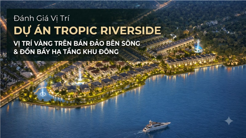 đánh giá vị trí tropic riverside