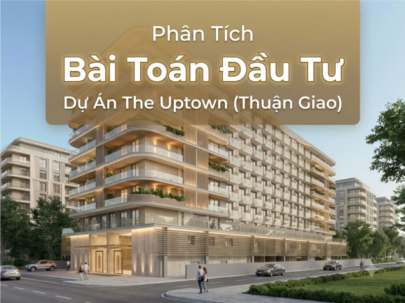 Phân Tích Bài Toán Đầu Tư Dự Án The Uptown